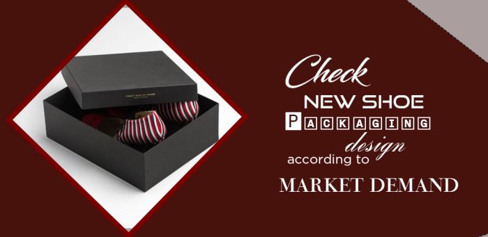 Check New Shoe Packaging Design According to Market Demand